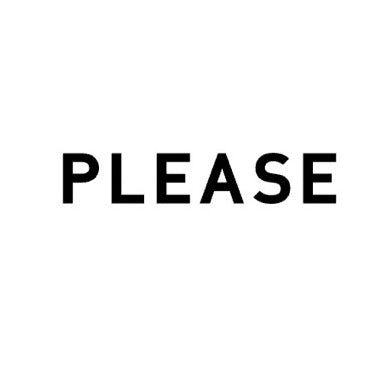 PLEASE